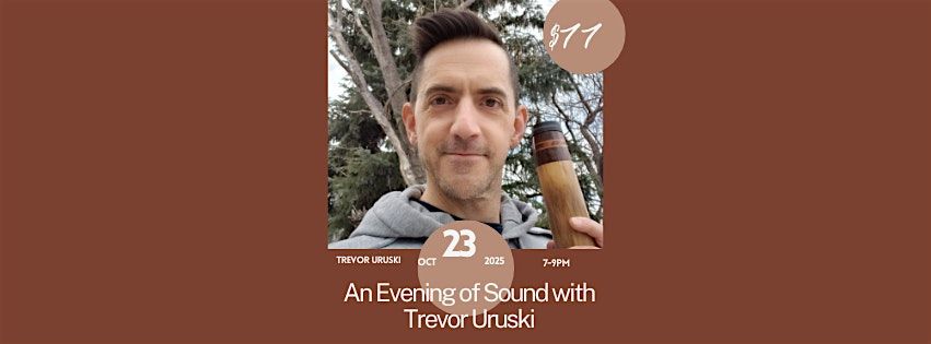 An Evening of Sound with Trevor Uruski, 23 October | Event in Calgary | AllEvents