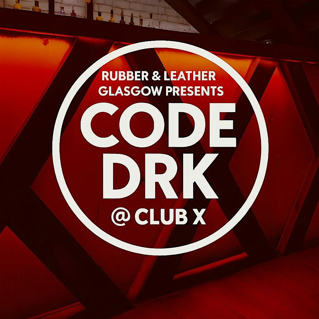 CODE DRK @ CLUB X, 14 November | Event in Glasgow | AllEvents