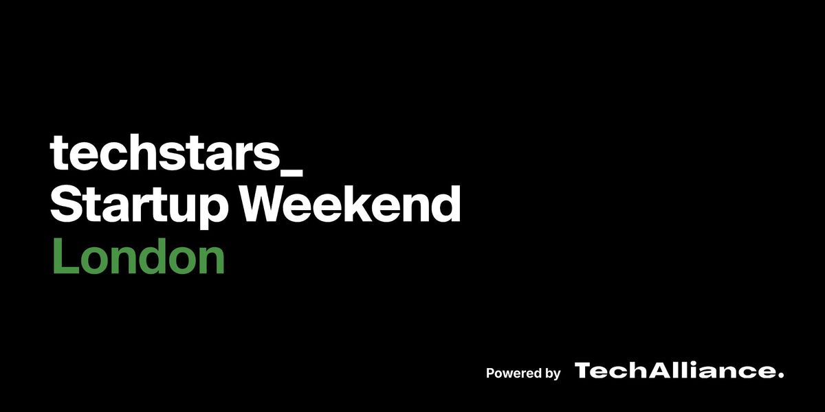 Techstars Startup Weekend London by TechAlliance | Event in London | AllEvents