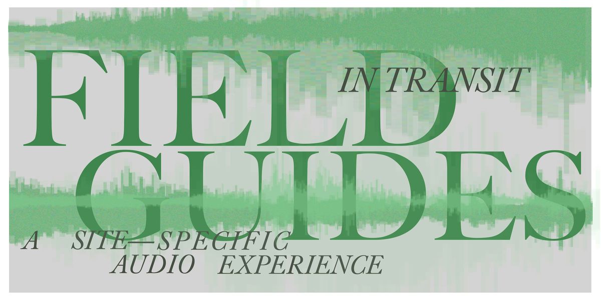 Field Guides: In Transit, 7 June | Event in Seattle | AllEvents