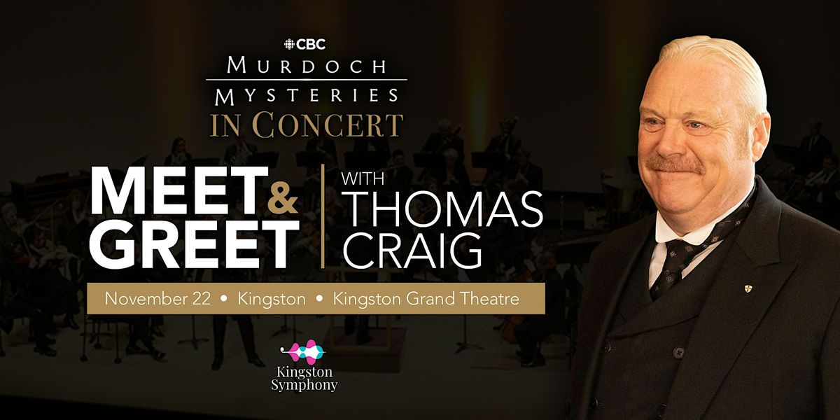 Murdoch Mysteries in Concert: Meet & Greet with Thomas Craig in Kingston, 22 November | Event in Kingston