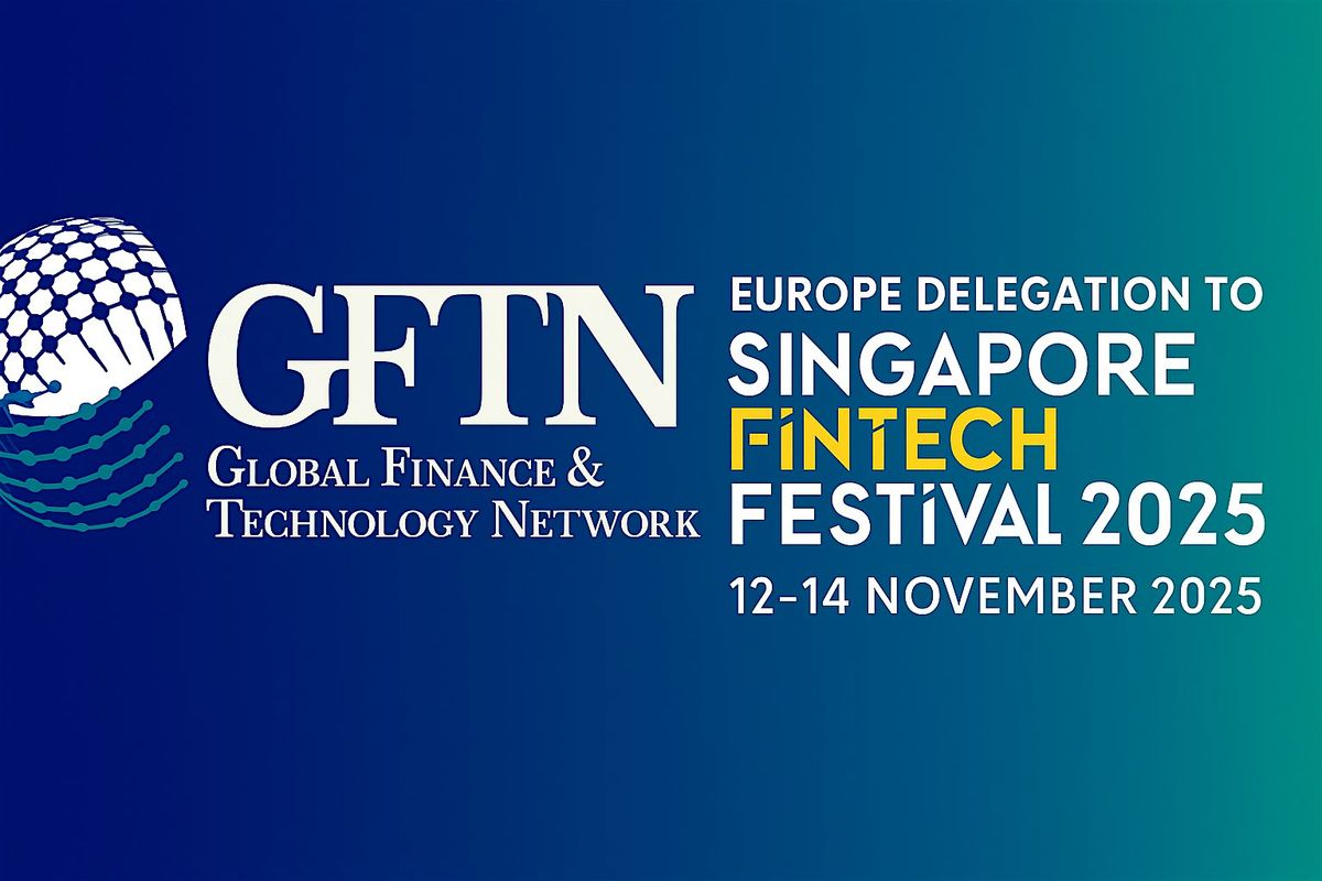 GFTN Europe Delegation to the Singapore FinTech Festival 2025, 10 November | Event in Tampines | AllEvents