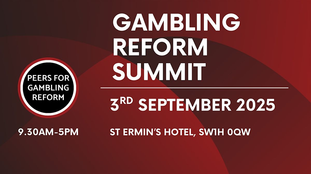Gambling Reform Summit, 3 September | Event in London | AllEvents