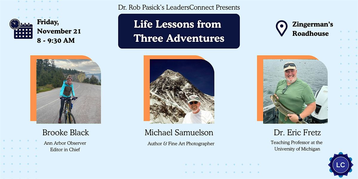 LeadersConnect Presents Life Lessons from Three Adventures, 21 November | Event in Ann Arbor | AllEvents