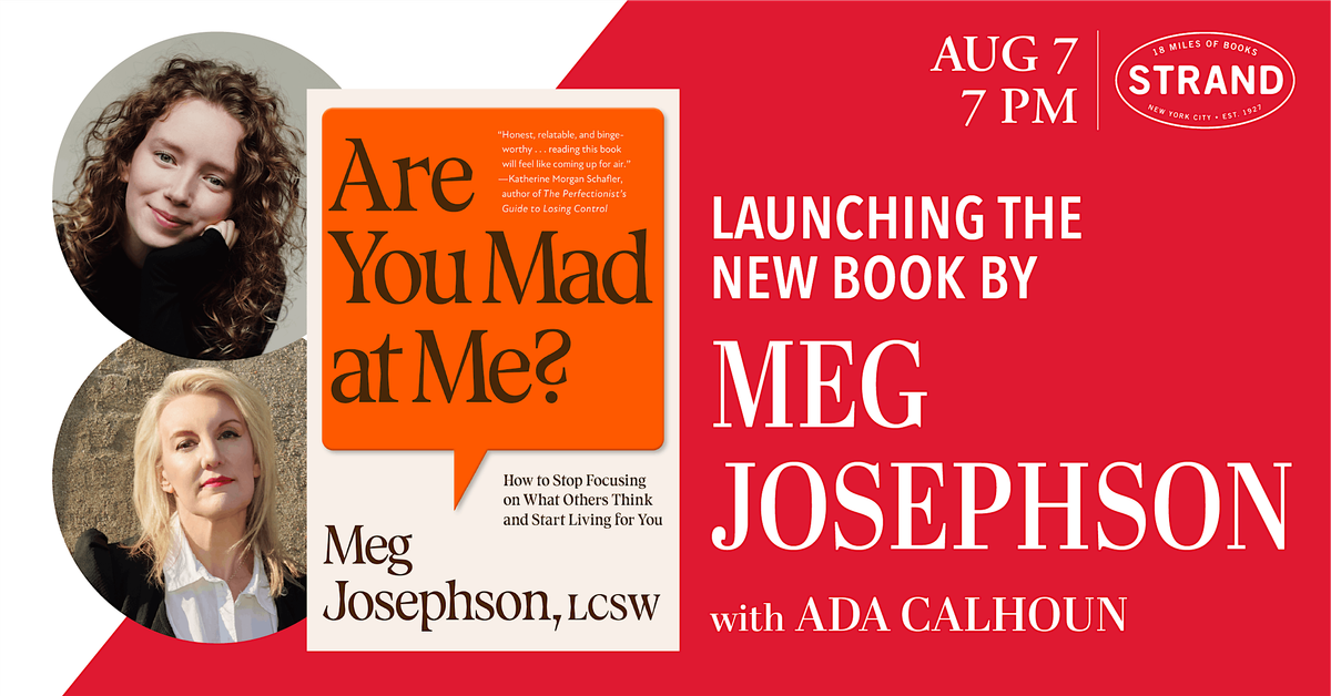 Meg Josephson + Ada Calhoun: Are You Mad At Me?, 7 August | Event in New York | AllEvents