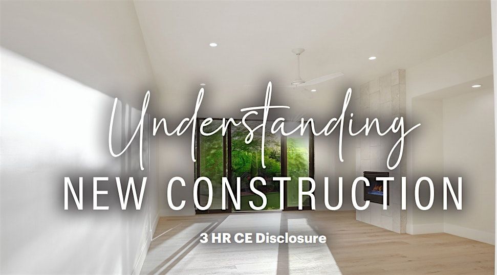 Understanding New Construction (3.0 CE Disclosure), 4 November | Event in Mesa | AllEvents