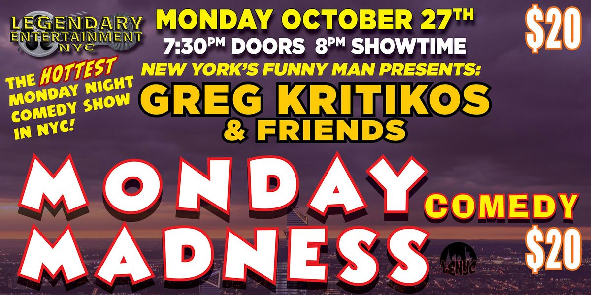 Greg Kritikos Presents: Monday Madness Comedy Show October 27th, 27 October | Event in New York | AllEvents
