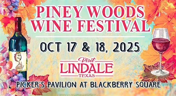 Oct. 17-18, 2025 Piney Woods Wine Festival, 17 October | Event in Lindale | AllEvents