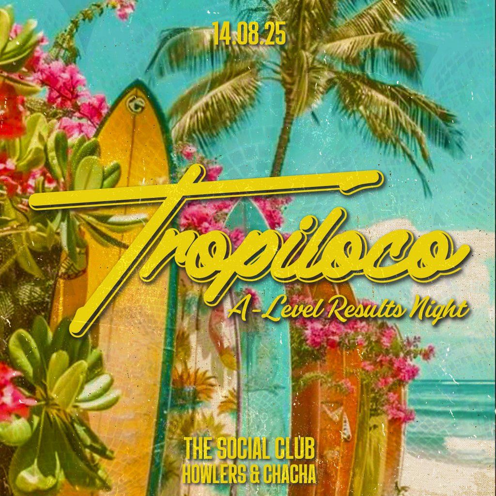 Tropiloco Newcastle // A-level Results Night, 14 August | Event in Newcastle Upon Tyne | AllEvents