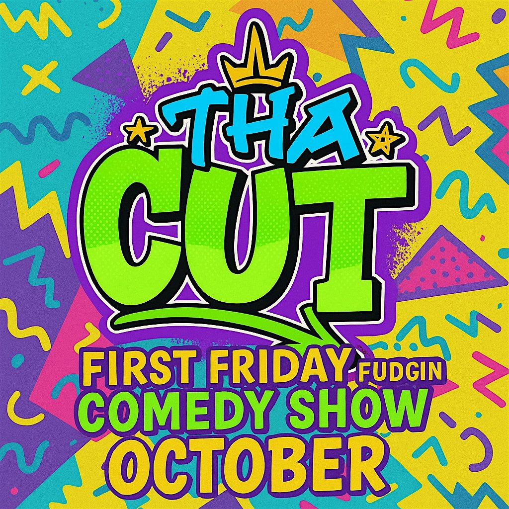 ThaCutAZ | That First Friday Fudgin Comedy Show | OCTOBER 3RD, 3 October | Event in Phoenix | AllEvents