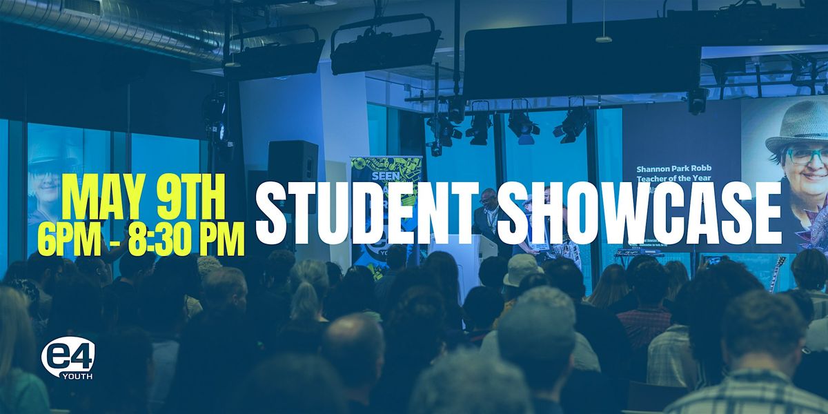 2025 E4 Youth Student Showcase, 9 May | AllEvents