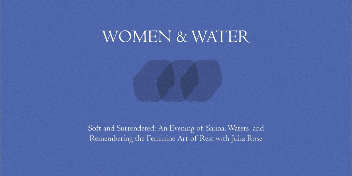 Women & Water: Soft and Surrendered with Julia Rose, 10 September | Event in Salt Spring Island | AllEvents