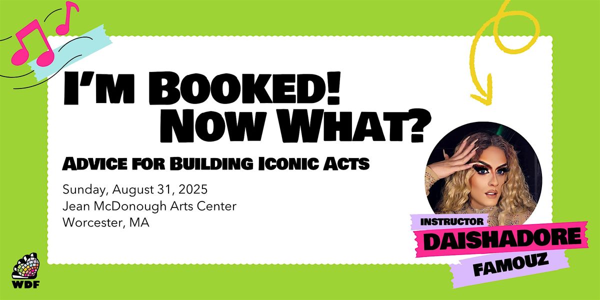 I’M BOOKED! Now What?: Advice for Building Iconic Acts, 31 August | Event in Worcester | AllEvents