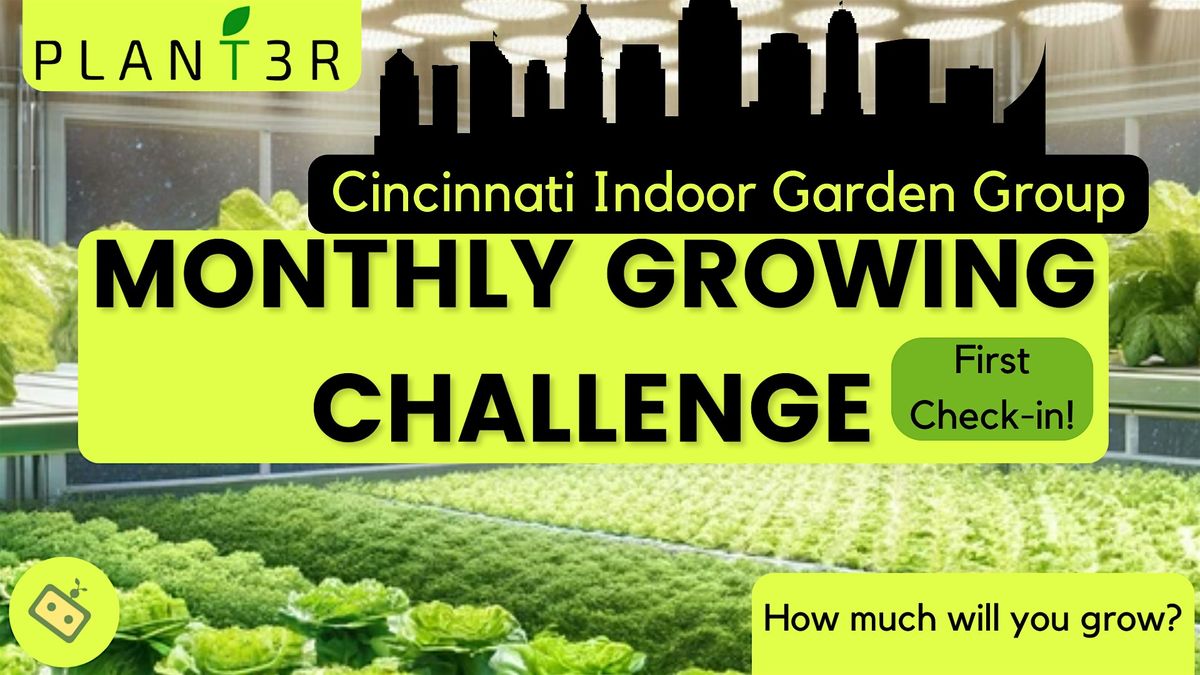 1st Check-in Event for the Monthly Indoor Food Growing Challenge—Cincinnati | Online Event | AllEvents