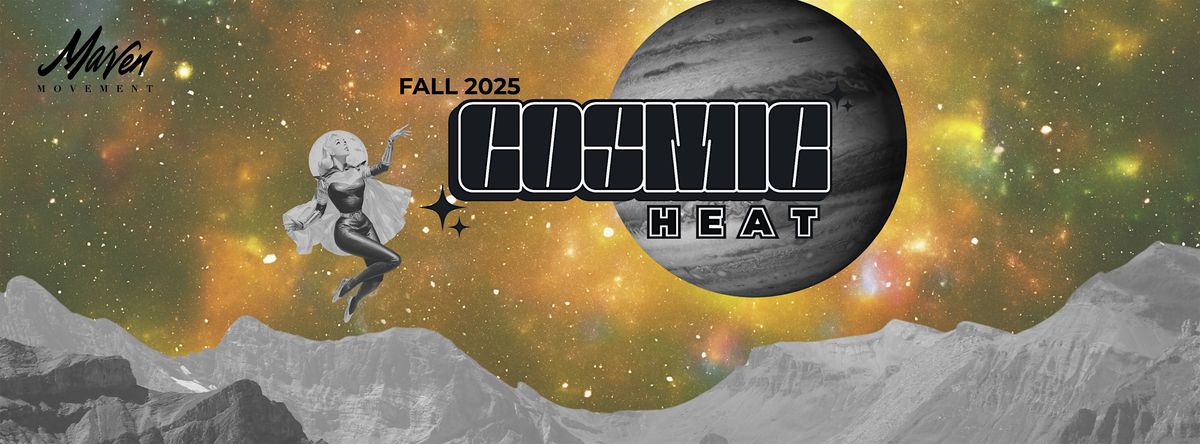 Maven Movement Presents COSMIC HEAT, 29 November | Event in Calgary | AllEvents