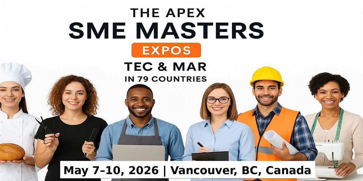 Apex SME Masters Expos: Tec & Mar in Vancouver, BC, Canada, 7 May | Event in Vancouver | AllEvents