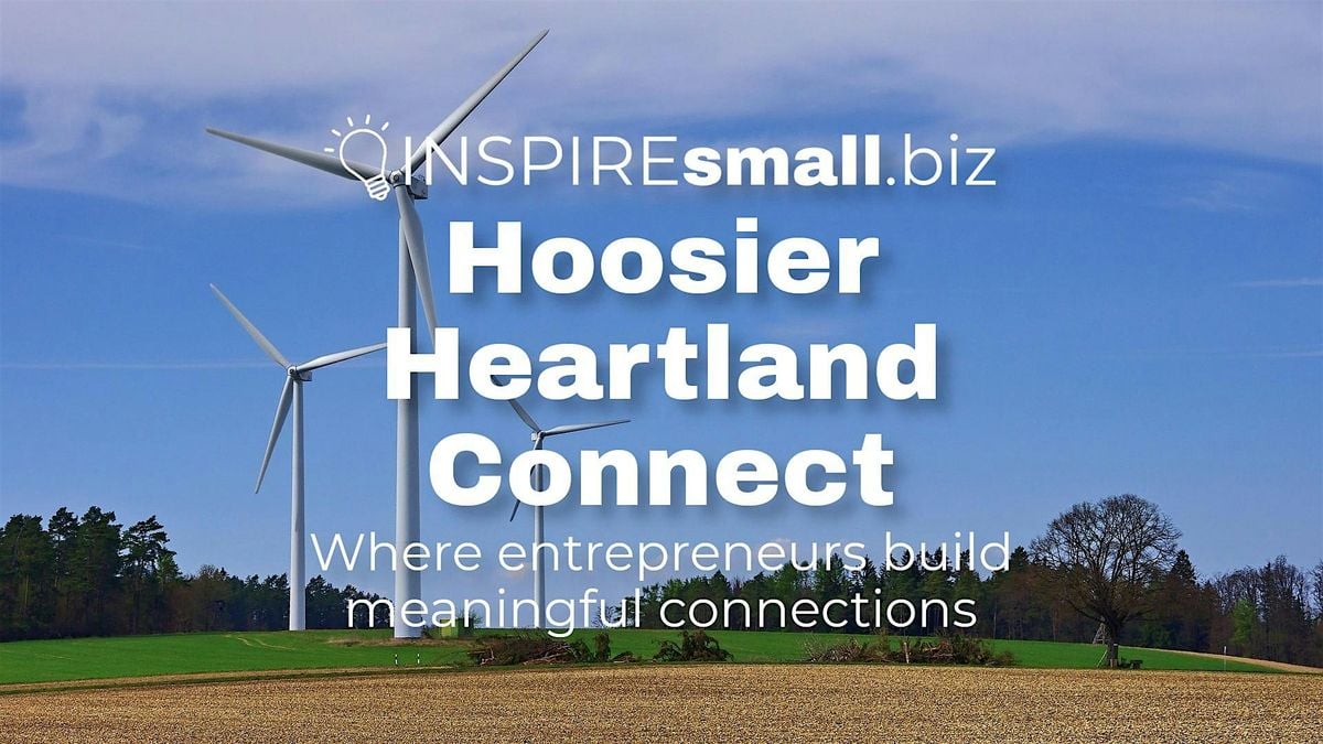 INSPIREsmall.biz Hoosier Heartland Connect, 25 August | Event in West Lafayette | AllEvents