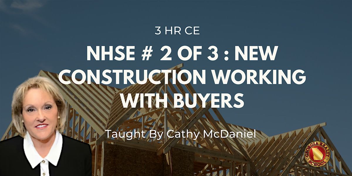 NHSE # 2 of 3 : New Construction Working with Buyers |  3 HR CE, 28 August | Event in Duluth | AllEvents