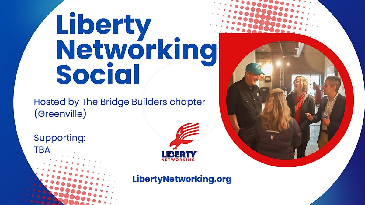 Liberty Networking Social - Upstate, SC, 29 May | Event in Greenville | AllEvents