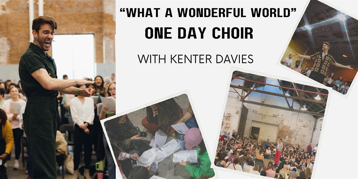 "What a Wonderful World"  -  One Day Choir with Kenter Davies | Event in Hillsdale | AllEvents