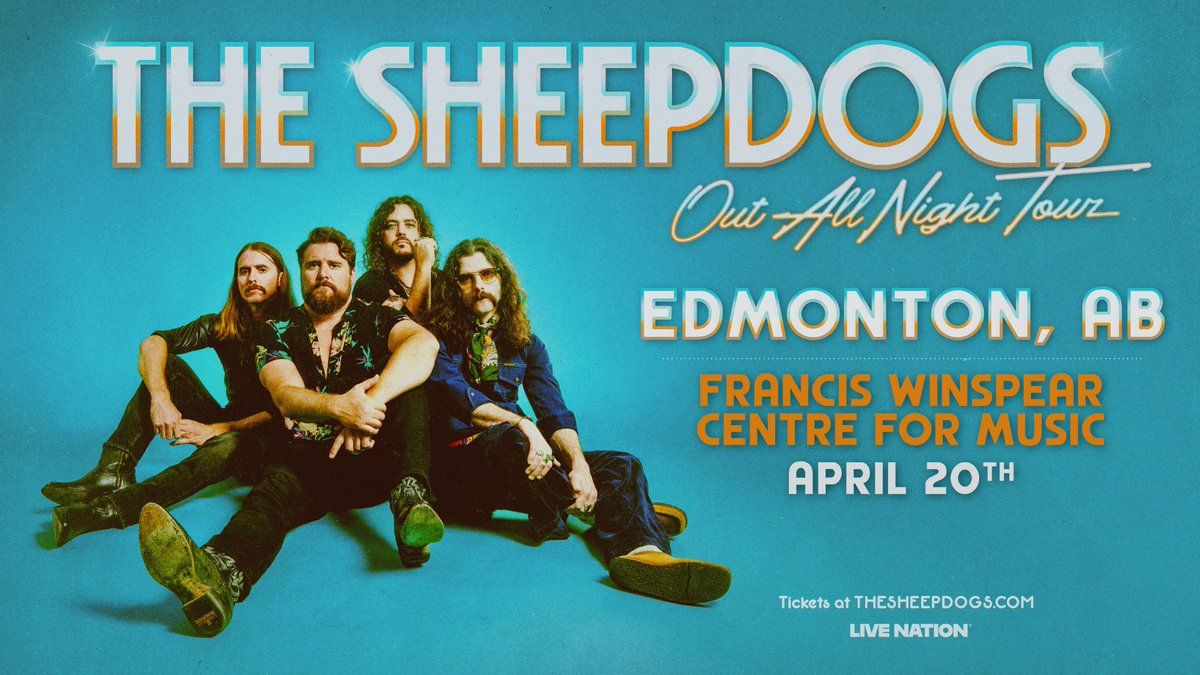 The Sheepdogs - Out All Night at Coors Event Centre, 18 April | Event in Saskatoon | AllEvents