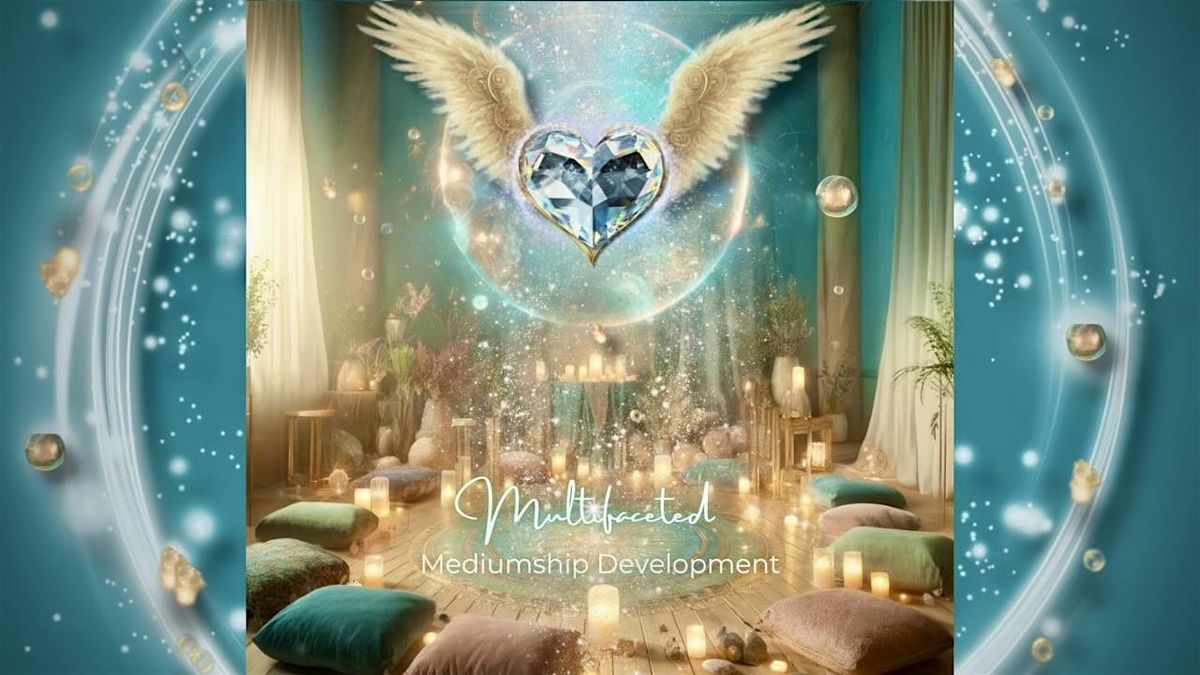 Multifaceted Mediumship Development Circle with Lisa (In Person ...