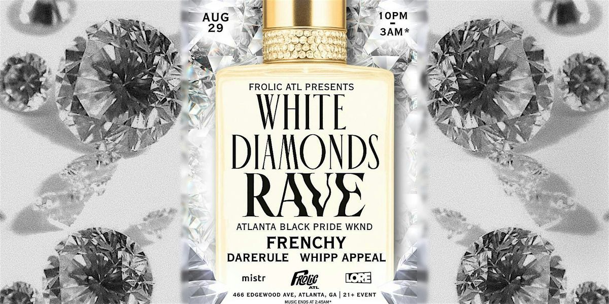 Frolic ATL presents White Diamonds Rave - Atl Black Pride Weekend | Event in Atlanta | AllEvents