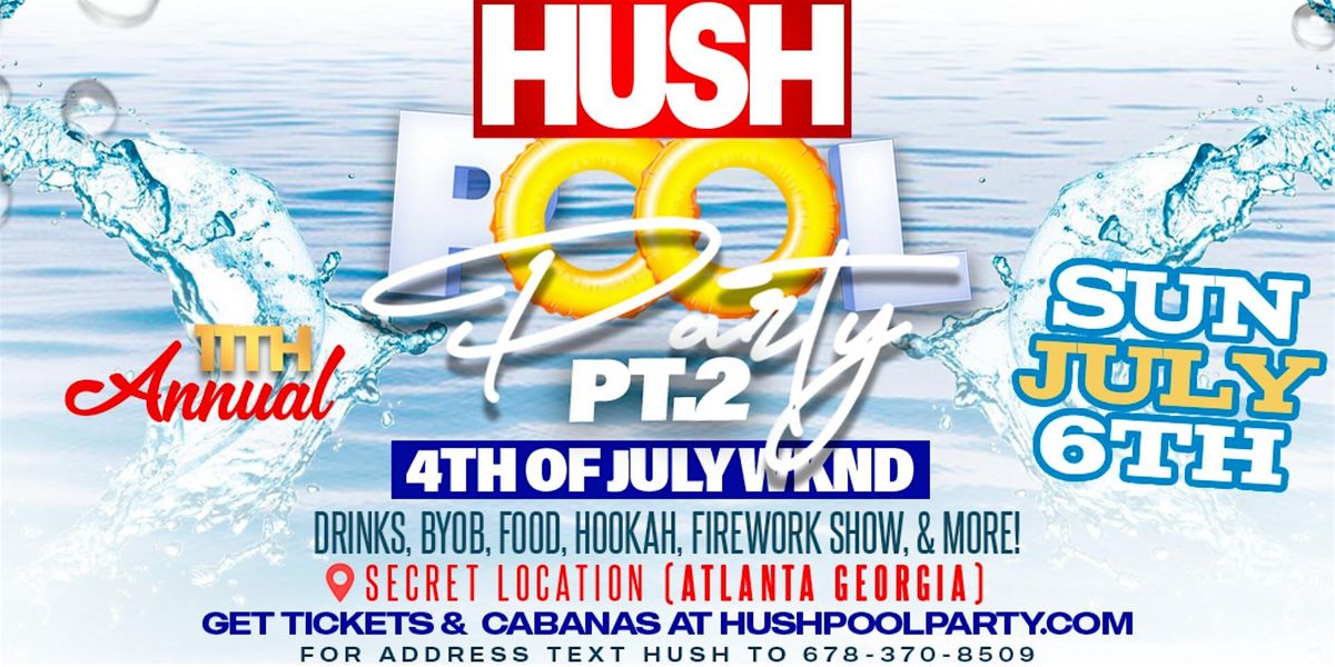 Hush Pool Party 2025 Pt.2 | Fourth of July Weekend | ATL's #1 Pool Party, 6 July | Event in Atlanta | AllEvents