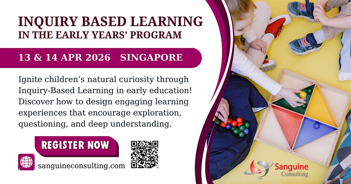 Inquiry Based Learning in the Early Years’ Program, 13 April | Event in Paya Lebar | AllEvents