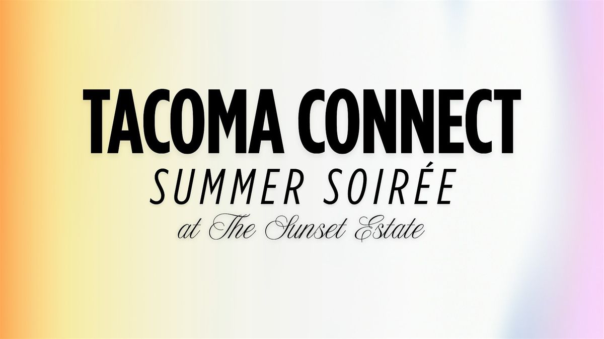 Tacoma Connect: Summer Soirée at Sunset Estates, 27 August | Event in Tacoma | AllEvents