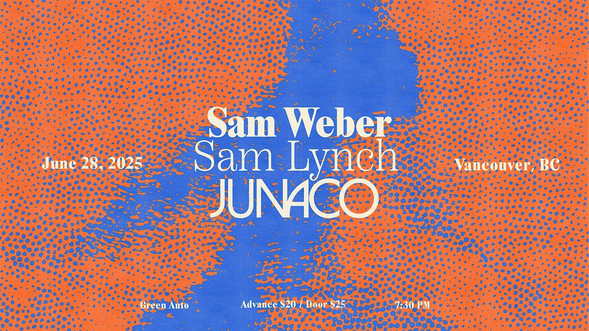 Sam Lynch, Juanco, and Sam Weber, 28 June | Event in Vancouver | AllEvents