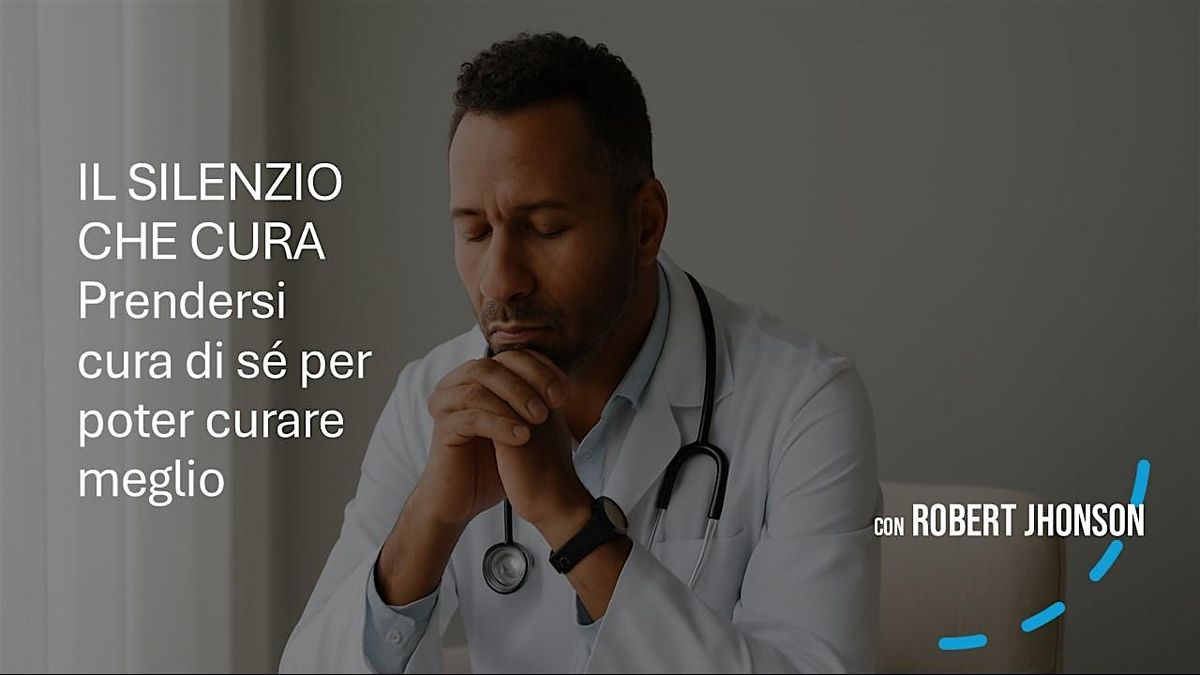 IL SILENZIO CHE CURA - Prendersi cura di sé per poter curare meglio, 8 October | Event in Milano | AllEvents