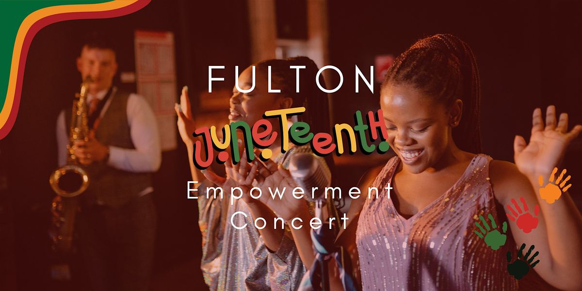 Fulton Juneteenth Empowerment Concert, 20 June | Event in Richmond | AllEvents