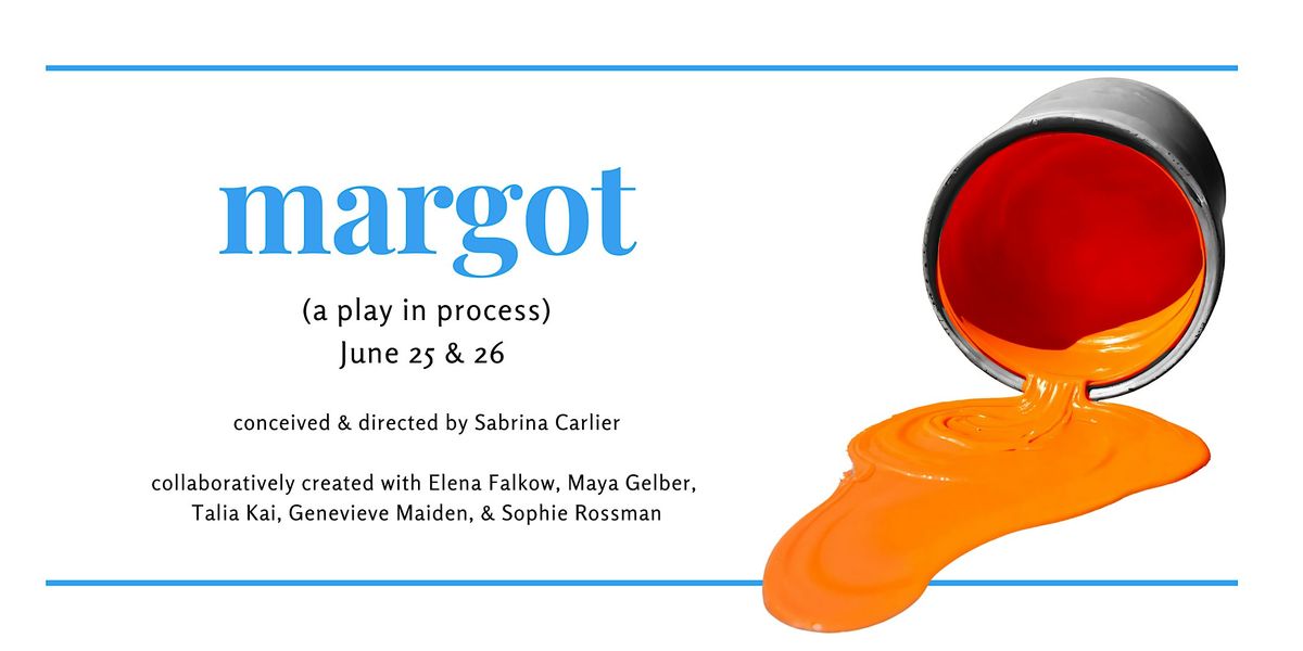 margot (a play in process) by Sabrina Carlier, 25 June | Event in New York | AllEvents