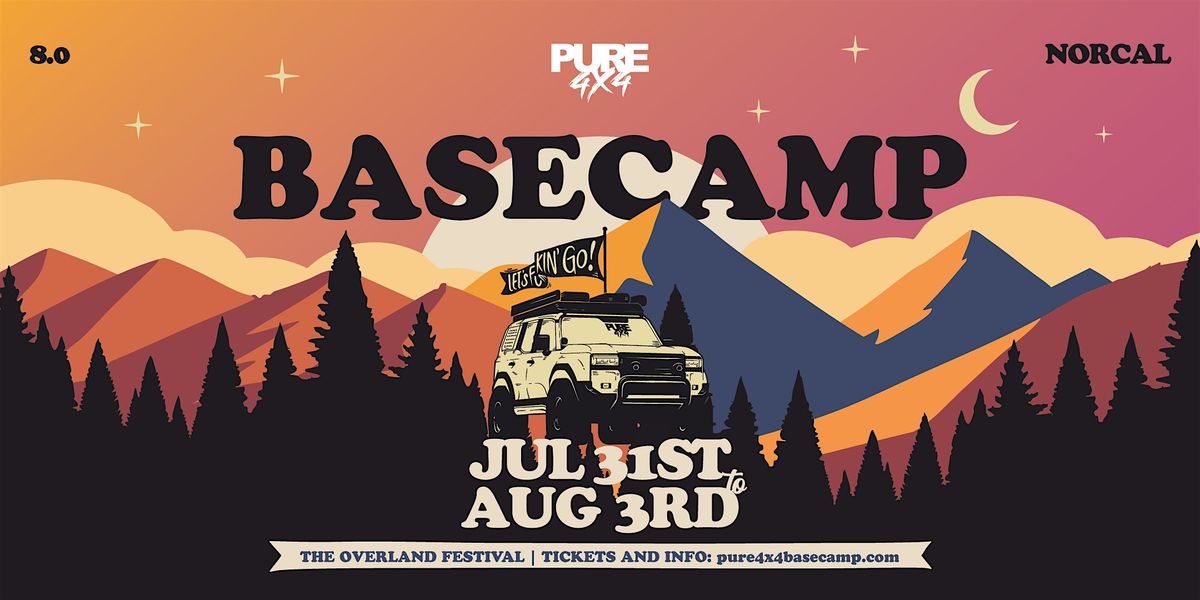 PURE 4X4 Basecamp 8.0 NORCAL (Cisco Grove, CA), 31 July | Event in Cisco Grove | AllEvents