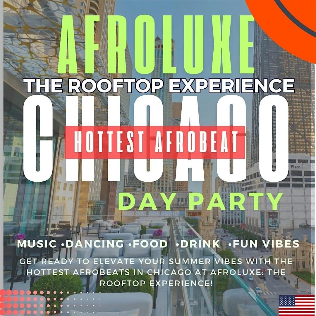 ✨ AFROLUXE: THE ROOFTOP EXPERIENCE ✨ Chicago’s Hottest Afrobeats Day Party, 30 August | AllEvents