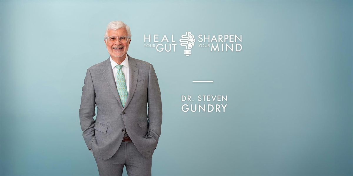 Dr. Steven Gundry, Heal Your Gut, Sharpen Your Mind, LIVE TV Taping, Q ...