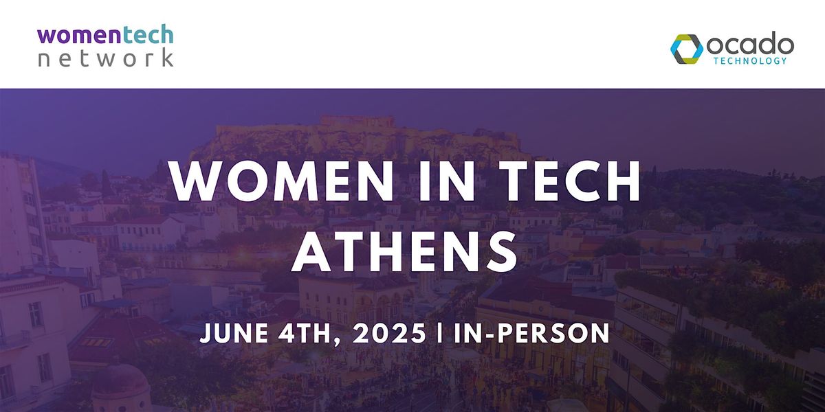 Women in Tech Athens x Ocado, 4 June | Event in upon aproval | AllEvents