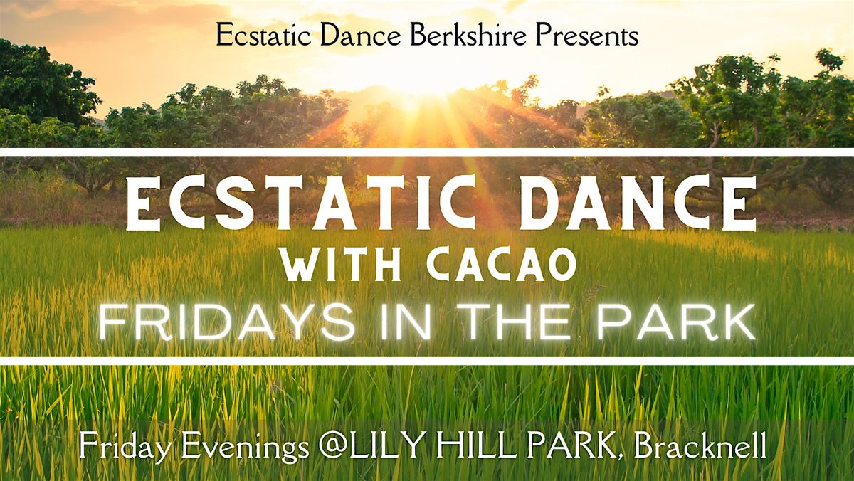 Ecstatic Dance With Cacao - Fridays in The Park, 4 July | Event in Bracknell | AllEvents