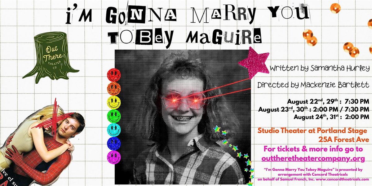 I'm Gonna Marry You Tobey Maguire by Samantha Hurley, 22 August | Event in Portland | AllEvents
