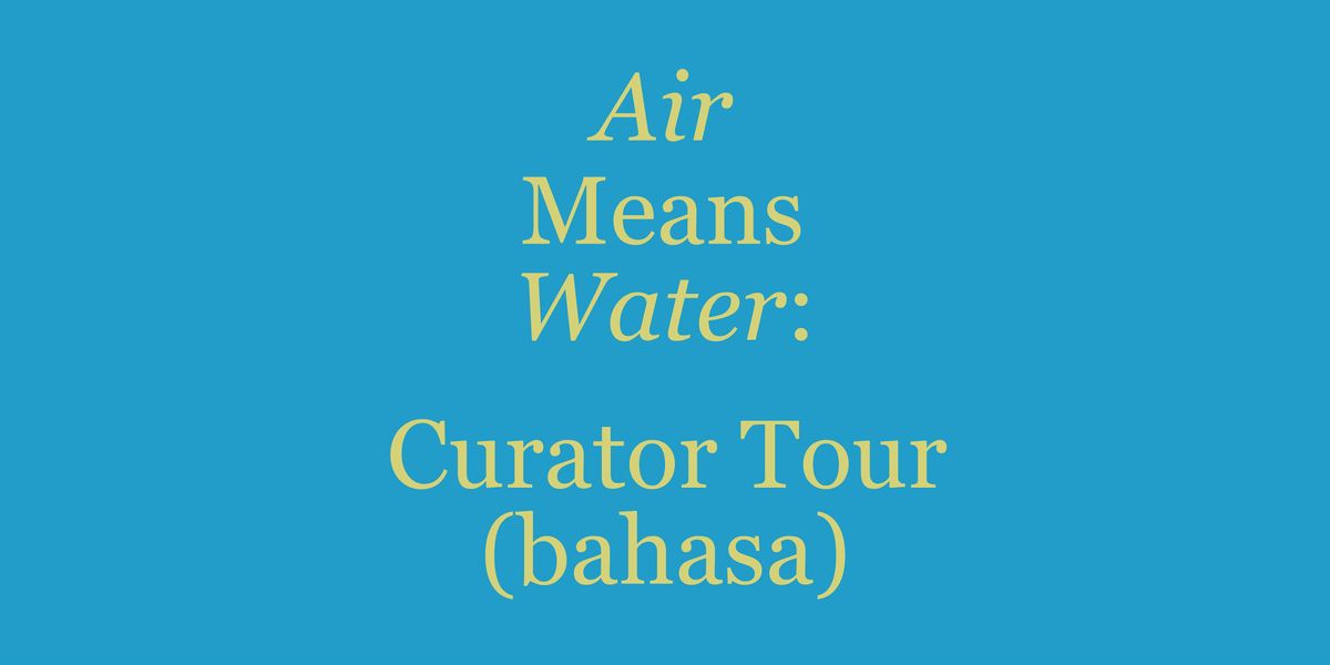 Curatorial Walkthrough In Mother Tongue (Bahasa Indonesia), 2 August | Event in Melbourne | AllEvents