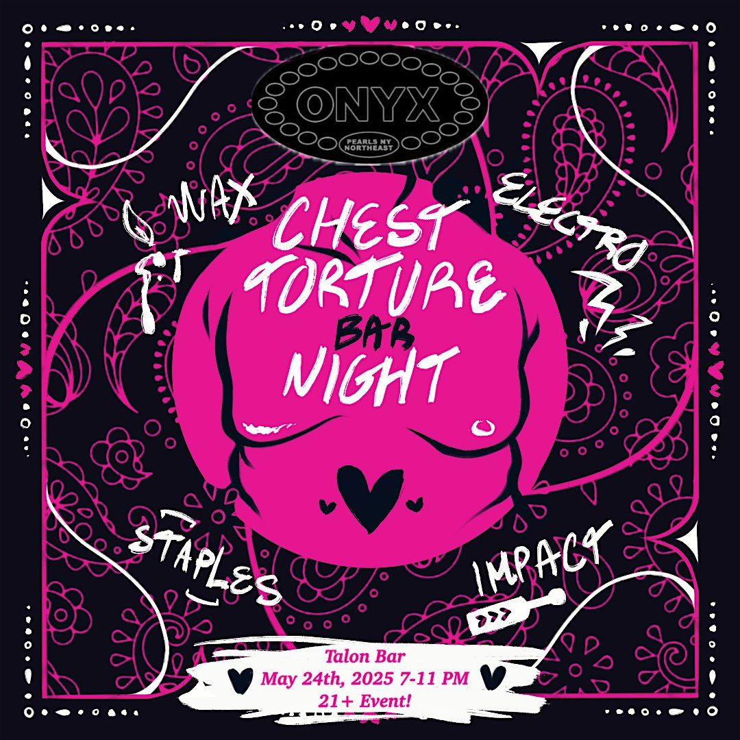 Onyx Pearls NY NE Presents: Chest Torture Bar Night, 24 May | Event in Brooklyn | AllEvents
