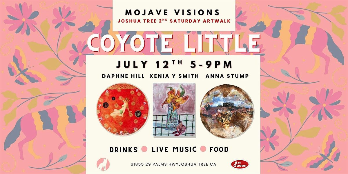 Mojave Visions Art Show ft. Anna Stump, Daphne Hill, & Xenia Y Smith (XYZ), 12 July | Event in Joshua Tree