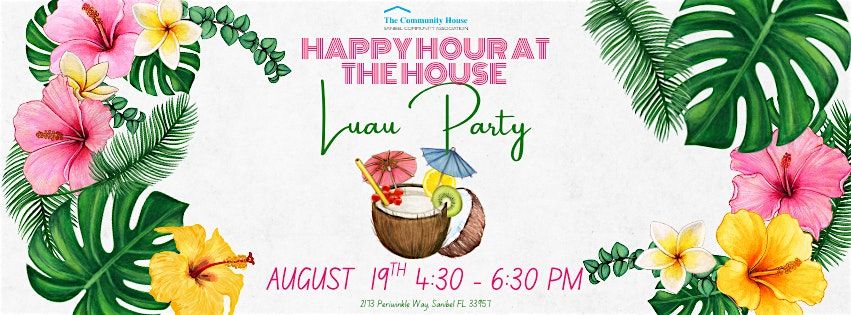 Happy Hour at the House - Luau Party | Event in Sanibel | AllEvents
