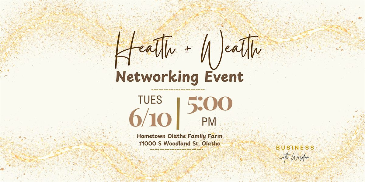 Health + Wealth - a Business with Wisdom Networking Event | Event in Olathe | AllEvents
