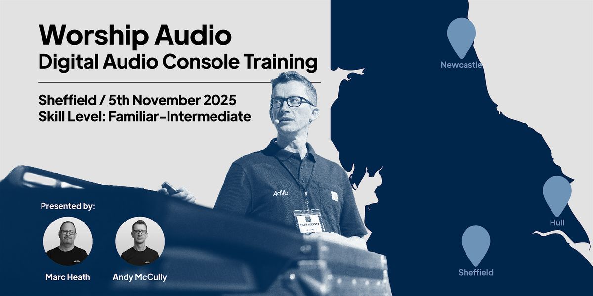 Houses of Worship - Digital Audio Console Sessions - Sheffield - 5/11 - 3PM, 5 November | Event in Sheffield