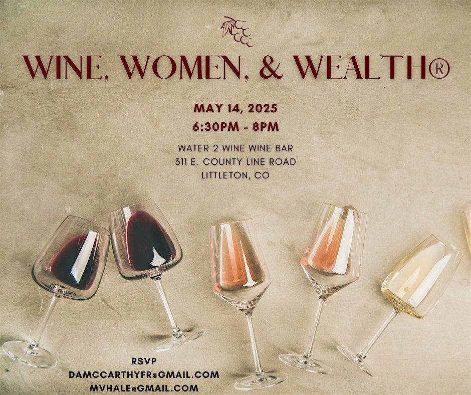 Wine, Women & Wealth® Southern Colorado - Five Rings Financial, 14 May | Event in Littleton | AllEvents