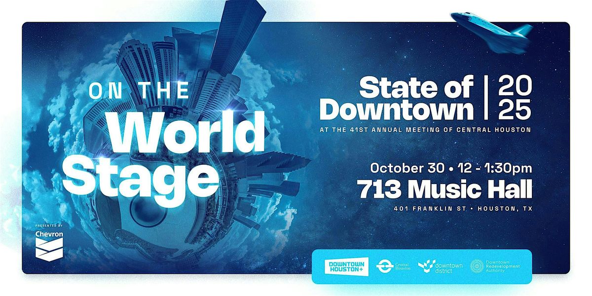 State of Downtown at the 41st Annual Meeting of Central Houston, 30 October | Event in Houston | AllEvents