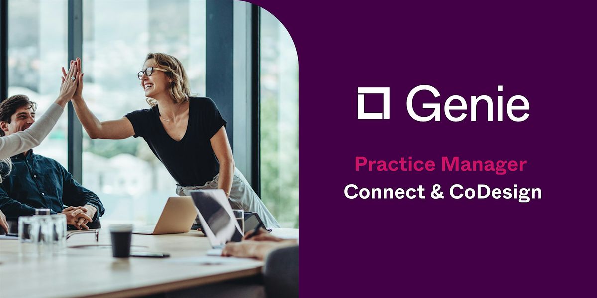 Connect & CoDesign, for Genie Practice Managers, 13 June | Event in Fortitude Valley | AllEvents