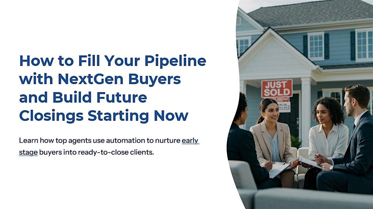 How to Fill Your Pipeline with NextGen Buyers and Build Future Closings., 31 July | Event in Nappanee | AllEvents